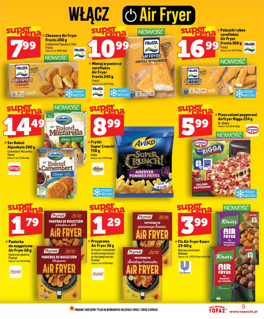 Gazetka promocyjna Topaz - Gazetka - ważna 25.06 do 01.07.2026 - strona 9 - produkty: Camembert, Dr. Oetker, Edam, Frosta, Frytki, Knorr, Mintaj, Mozzarella, Paluszki rybne, Papryka, Piec, Pizza, Prymat, Salami, Ser, Sos, Top