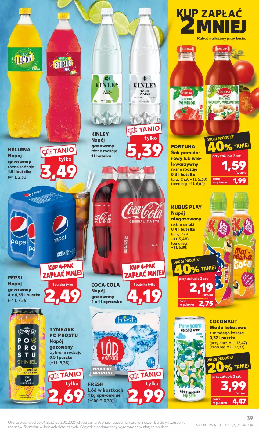 Gazetka promocyjna Kaufland - Gazetka tygodnia - ważna 26.04 do 02.05.2023 - strona 39 - produkty: Coca-Cola, Fortuna, Hellena, Kokos, Kubuś, Napój, Napój gazowany, Napój niegazowany, Pepsi, Sok, Sok pomidorowy, Tymbark, Woda