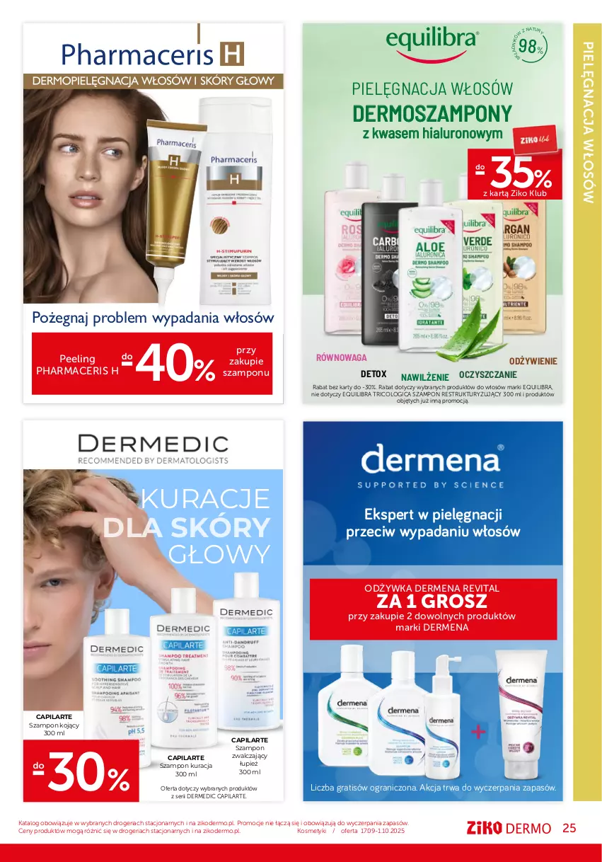 Gazetka promocyjna Ziko - Gazetka Ziko Dermo - ważna 17.09 do 01.10.2025 - strona 25 - produkty: Acer, Capilarte, Dermedic, Dermena, Gra, Odżywka, Peeling, Pharmaceris, Pielęgnacja włosów, Ser, Szampon, Szampon kuracja, Waga