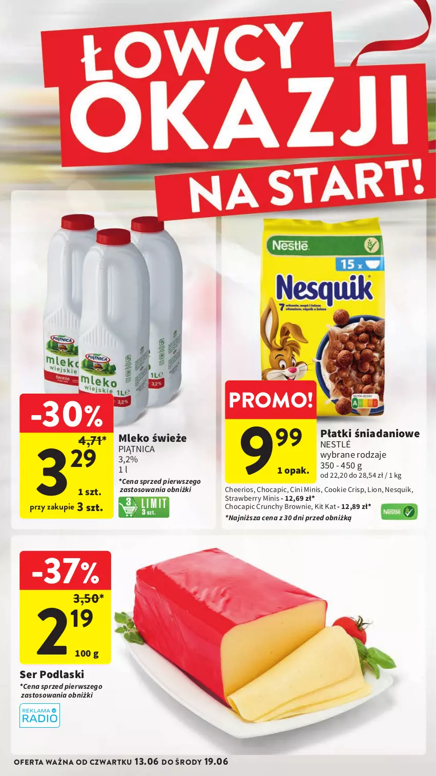 Gazetka promocyjna Intermarche - ważna 13.06 do 19.06.2024 - strona 10 - produkty: Brownie, Cheerios, Cini Minis, Danio, Kit Kat, Lion, Mleko, Nesquik, Nestlé, Piątnica, Podlaski, Ser