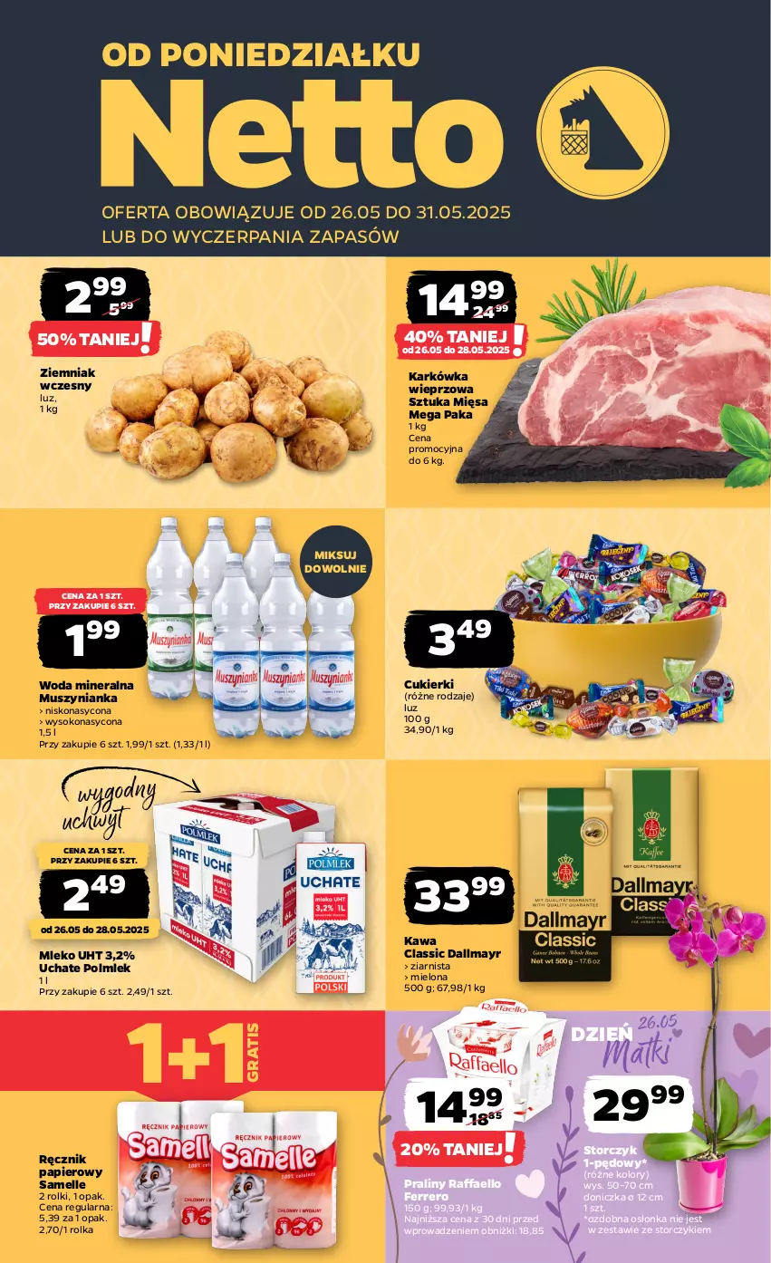 Gazetka promocyjna Netto - Od Poniedziałku - ważna 26.05 do 31.05.2025 - strona 1 - produkty: Cukier, Cukierki, Dallmayr, Fa, Ferrero, Gra, Karkówka wieprzowa, Kawa, Mleko, Mus, Muszynianka, Osłonka, Papier, POLMLEK, Praliny, Raffaello, Ręcznik, Rolki, Sok, Storczyk, Woda, Woda mineralna