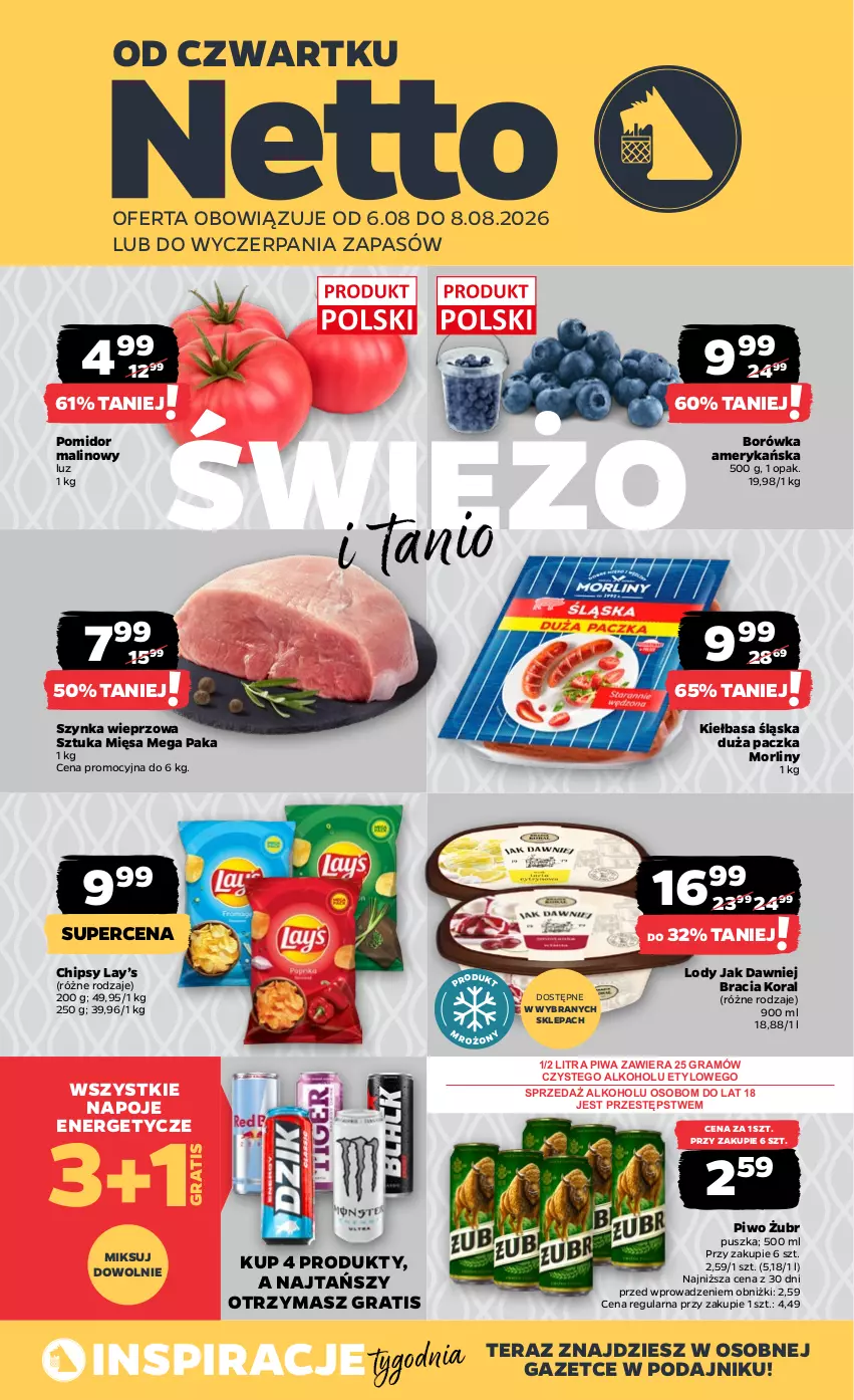 Gazetka promocyjna Netto - Od Czwartku - ważna 06.08 do 08.08.2026 - strona 1 - produkty: Borówka, Borówka amerykańska, Chipsy, Gra, Kiełbasa, Kiełbasa śląska, Lay’s, Lody, Morliny, Napoje, Piwa, Piwo, Pomidor malinowy, Szynka, Szynka wieprzowa, Tera