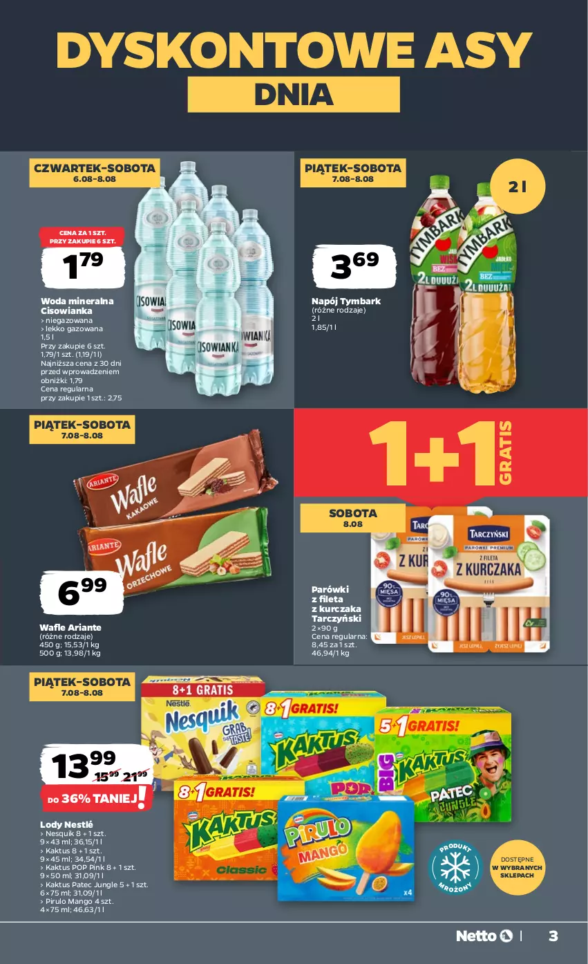 Gazetka promocyjna Netto - Od Czwartku - ważna 06.08 do 08.08.2026 - strona 3 - produkty: Cisowianka, Gra, Kaktus, Kurczak, Lody, Mango, Napój, Nesquik, Nestlé, Parówki, Tarczyński, Tymbark, Wafle, Woda, Woda mineralna