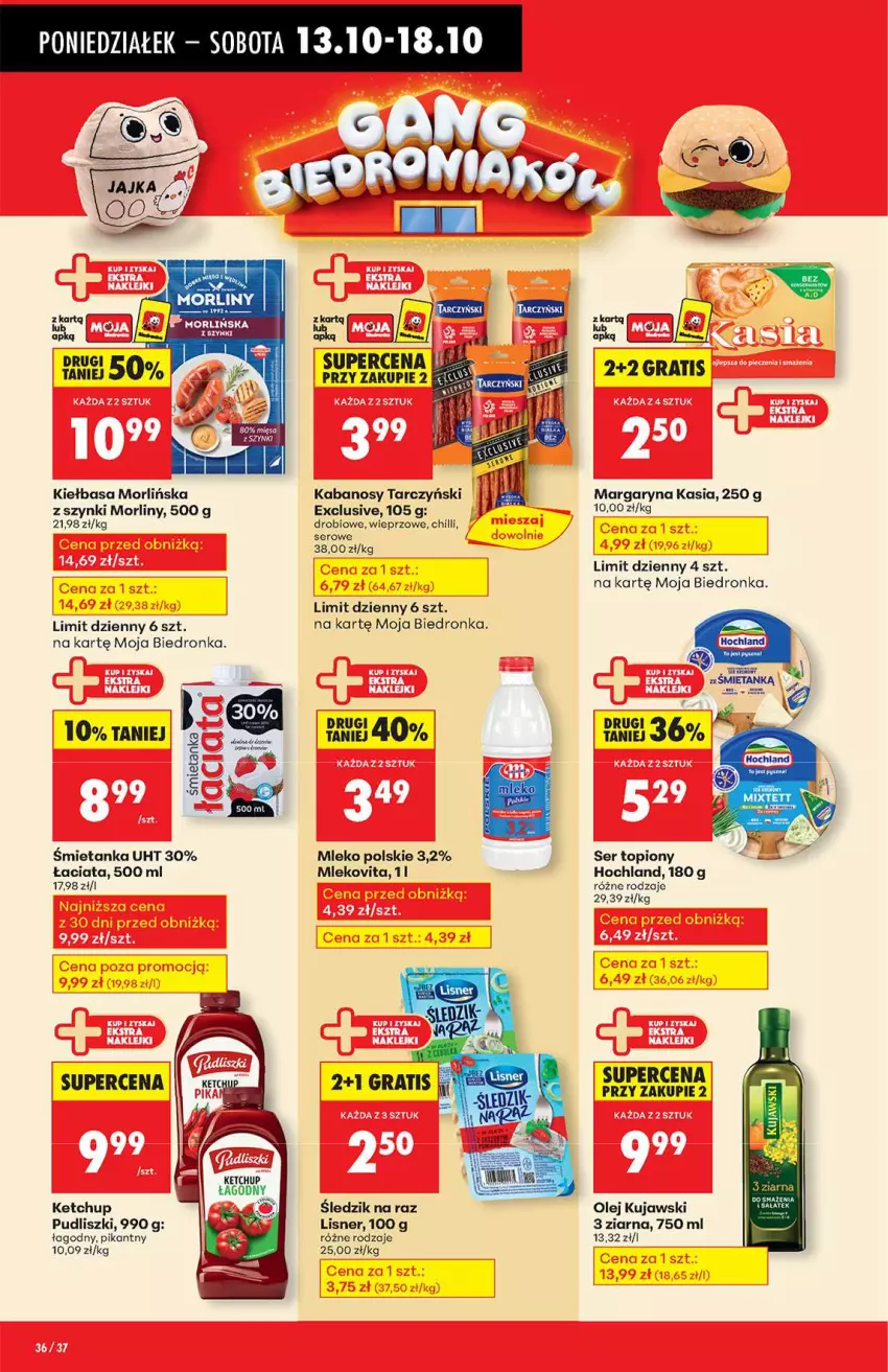 Gazetka promocyjna Biedronka - Od poniedziałku 13.10 - ważna 13.10 do 18.10.2025 - strona 36 - produkty: Gra, Hochland, Kabanos, Kasia, Ketchup, Kiełbasa, Kujawski, Lisner, Margaryna, Mleko, Mlekovita, Morliny, Olej, Pudliszki, Ser, Ser topiony, Tarczyński, Top