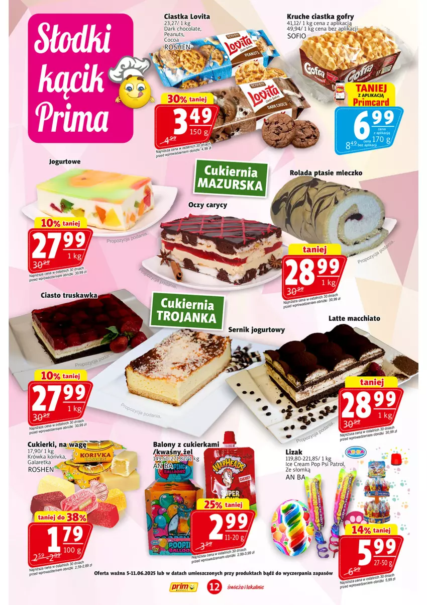 Gazetka promocyjna Prim Market - ważna 05.06 do 11.06.2025 - strona 12 - produkty: Balony, Chia, Ciastka, Cukier, Cukierki, Gala, Galaretka, Gofry, Jogurt, Lovi, Psi Patrol, Ser