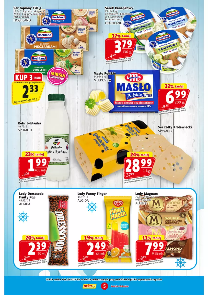 Gazetka promocyjna Prim Market - ważna 05.06 do 11.06.2025 - strona 5 - produkty: Algida, Dres, Hochland, Kefir, LG, Lody, Ser, Ser topiony, Serek, Serek kanapkowy, Top