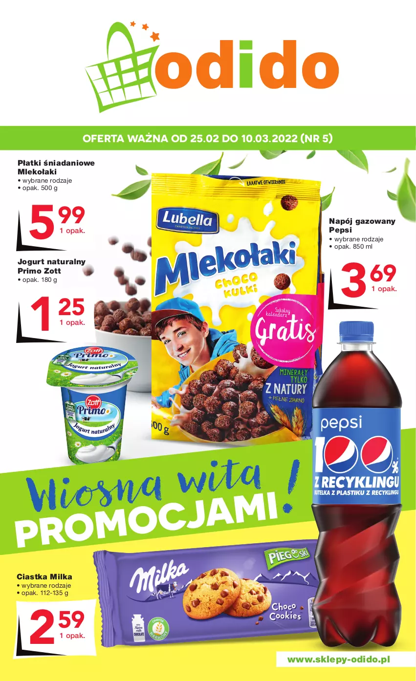 Gazetka promocyjna Odido - Wiosna wita PROMOCJAMI! - ważna 25.02 do 10.03.2022 - strona 1 - produkty: Ciastka, Danio, Jogurt, Jogurt naturalny, Milka, Mleko, Napój, Napój gazowany, Pepsi, Zott