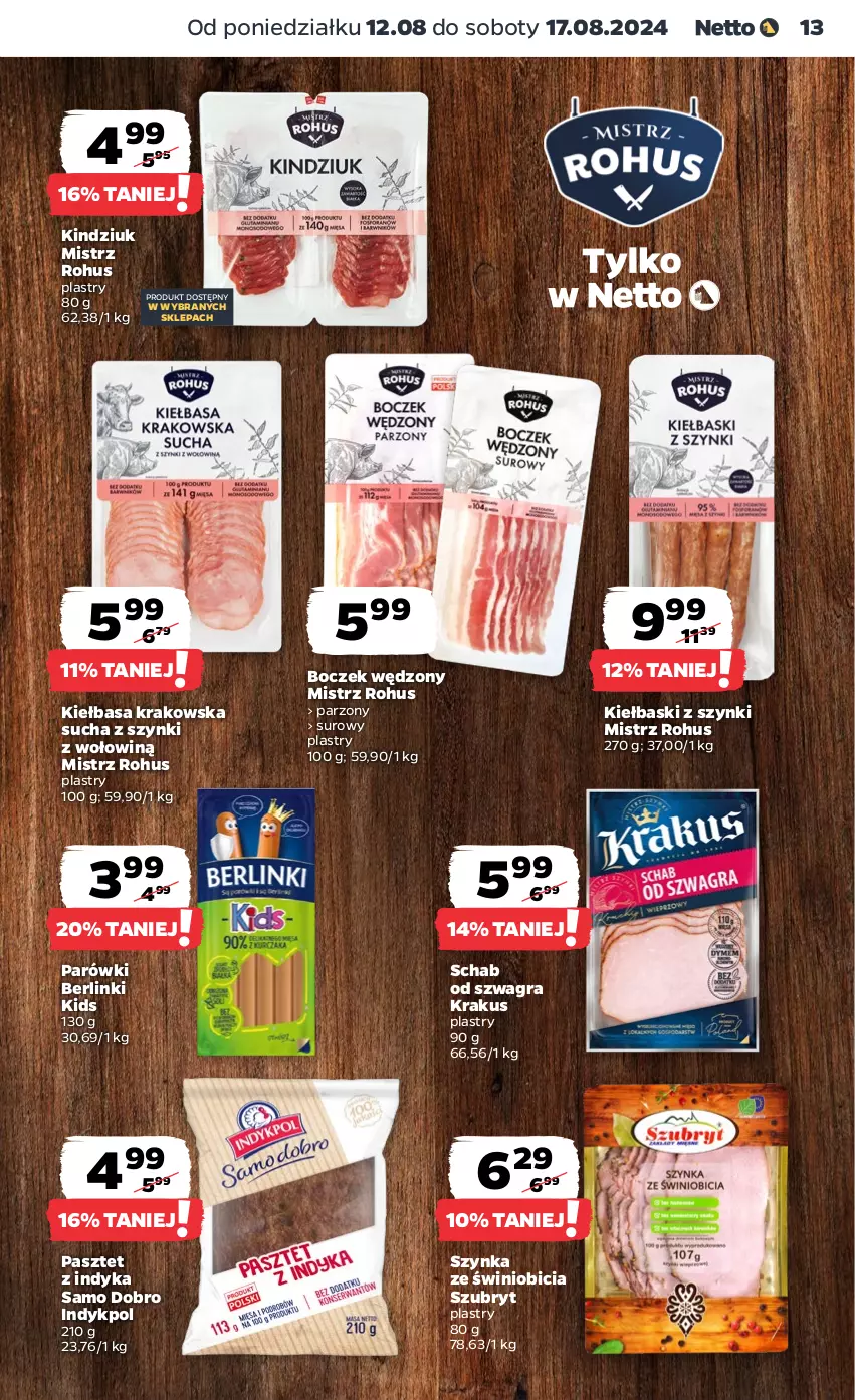 Gazetka promocyjna Netto - Od Poniedziałku - ważna 12.08 do 17.08.2024 - strona 13 - produkty: Berlinki, BIC, Boczek, Gra, Kiełbasa, Kiełbasa krakowska, Kindziuk, Krakus, Parówki, Pasztet, Pasztet z indyka, Szubryt, Szynka