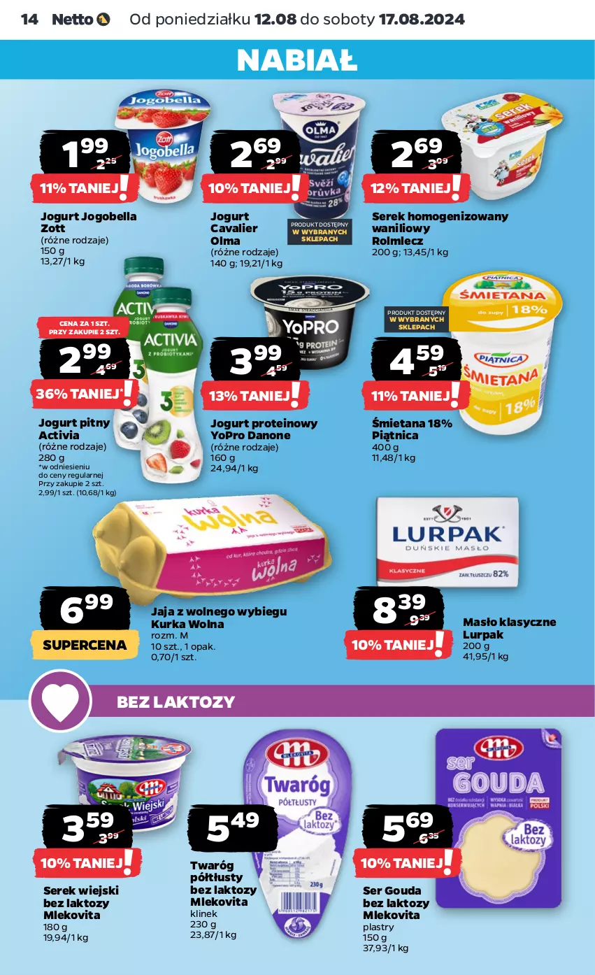 Gazetka promocyjna Netto - Od Poniedziałku - ważna 12.08 do 17.08.2024 - strona 14 - produkty: Activia, Bell, Bella, Danone, Gouda, Jaja, Jaja z wolnego wybiegu, Jogobella, Jogurt, Jogurt pitny, Lurpak, Masło, Mleko, Mlekovita, Olma, Piątnica, Rolmlecz, Ser, Serek, Serek homogenizowany, Serek wiejski, Twaróg, Twaróg półtłusty, Zott