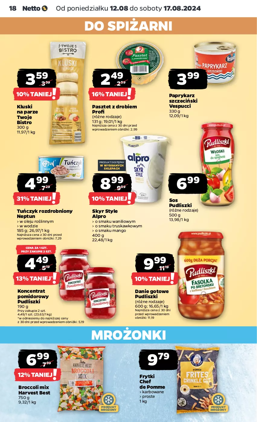 Gazetka promocyjna Netto - Od Poniedziałku - ważna 12.08 do 17.08.2024 - strona 18 - produkty: Alpro, Danie gotowe, Frytki, Kluski na parze, Koncentrat pomidorowy, Mango, Olej, Papryka, Paprykarz, Paprykarz szczeciński, Pasztet, Pudliszki, Sos, Tuńczyk