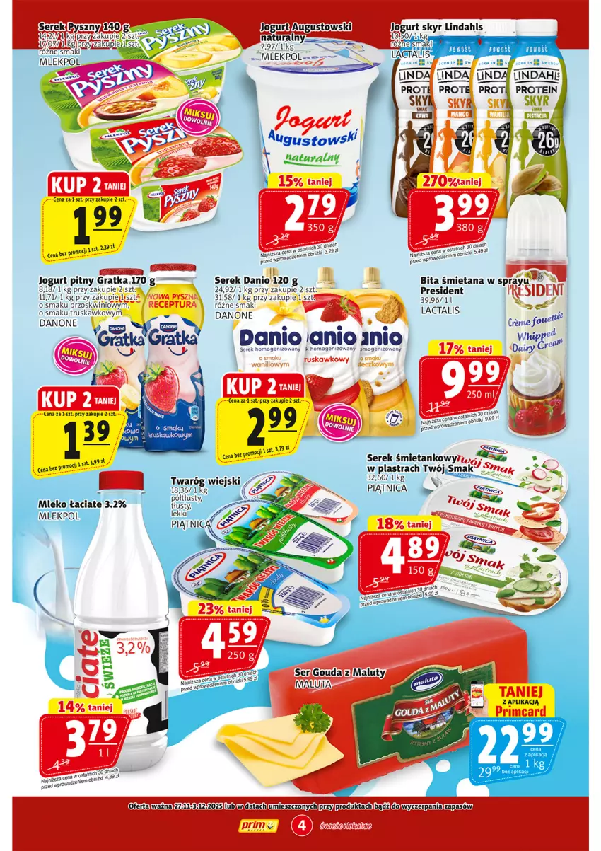 Gazetka promocyjna Prim Market - ważna 27.11 do 03.12.2025 - strona 4 - produkty: Danio, Danone, Gouda, Gra, Jogurt, Jogurt pitny, Piątnica, Ser, Serek, Serek homogenizowany