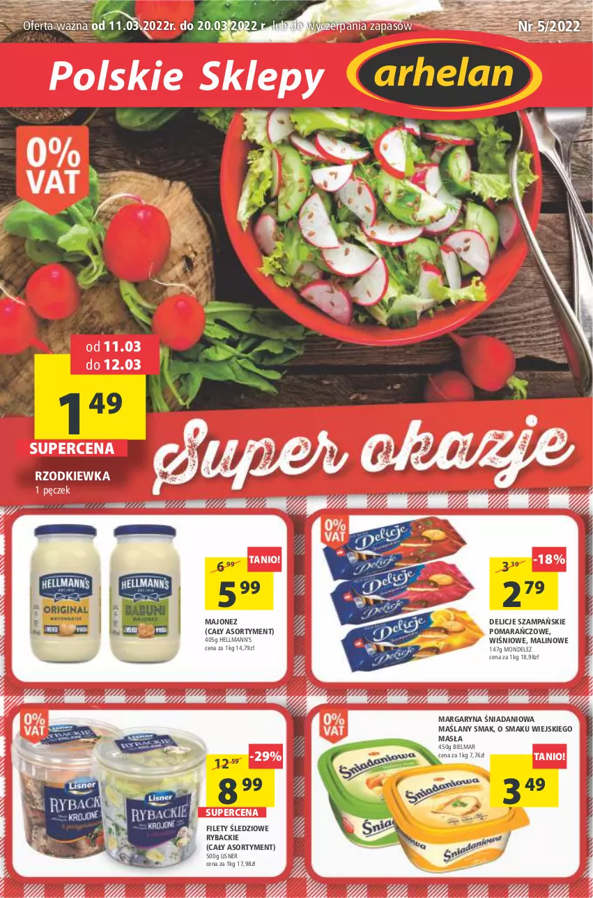 Gazetka promocyjna Arhelan - Gazetka - ważna 11.03 do 20.03.2022 - strona 1 - produkty: Danio, Delicje, Hellmann’s, Lisner, Majonez, Margaryna, Ryba, Rzodkiewka