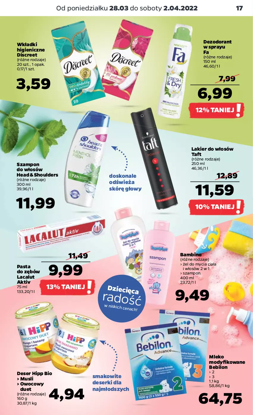 Gazetka promocyjna Netto - Gazetka spożywcza - ważna 28.03 do 02.04.2022 - strona 17 - produkty: BEBILON, Deser, Dezodorant, Discreet, Dzieci, Fa, HiPP, Hipp Bio, Lacalut, Lakier, Lakier do włosów, Mleko, Mleko modyfikowane, Mus, Pasta do zębów, Ser, Szampon, Taft, Wkładki