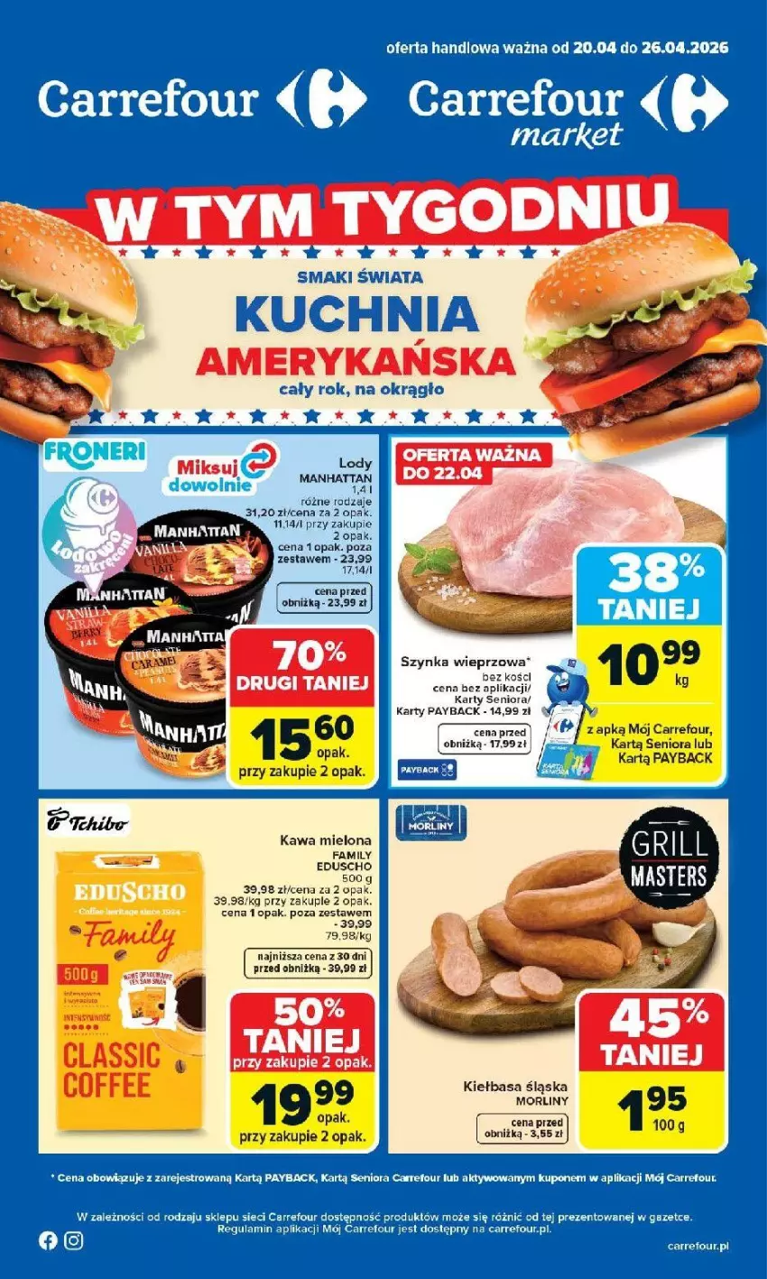 Gazetka promocyjna Carrefour - Gazetka Carrefour, Market od poniedziałku! - ważna 20.04 do 26.04.2026 - strona 1 - produkty: Fa, Halo, HP, Kawa, Kawa mielona, Kiełbasa, Kiełbasa śląska, LG, Morliny, Szynka, Szynka wieprzowa