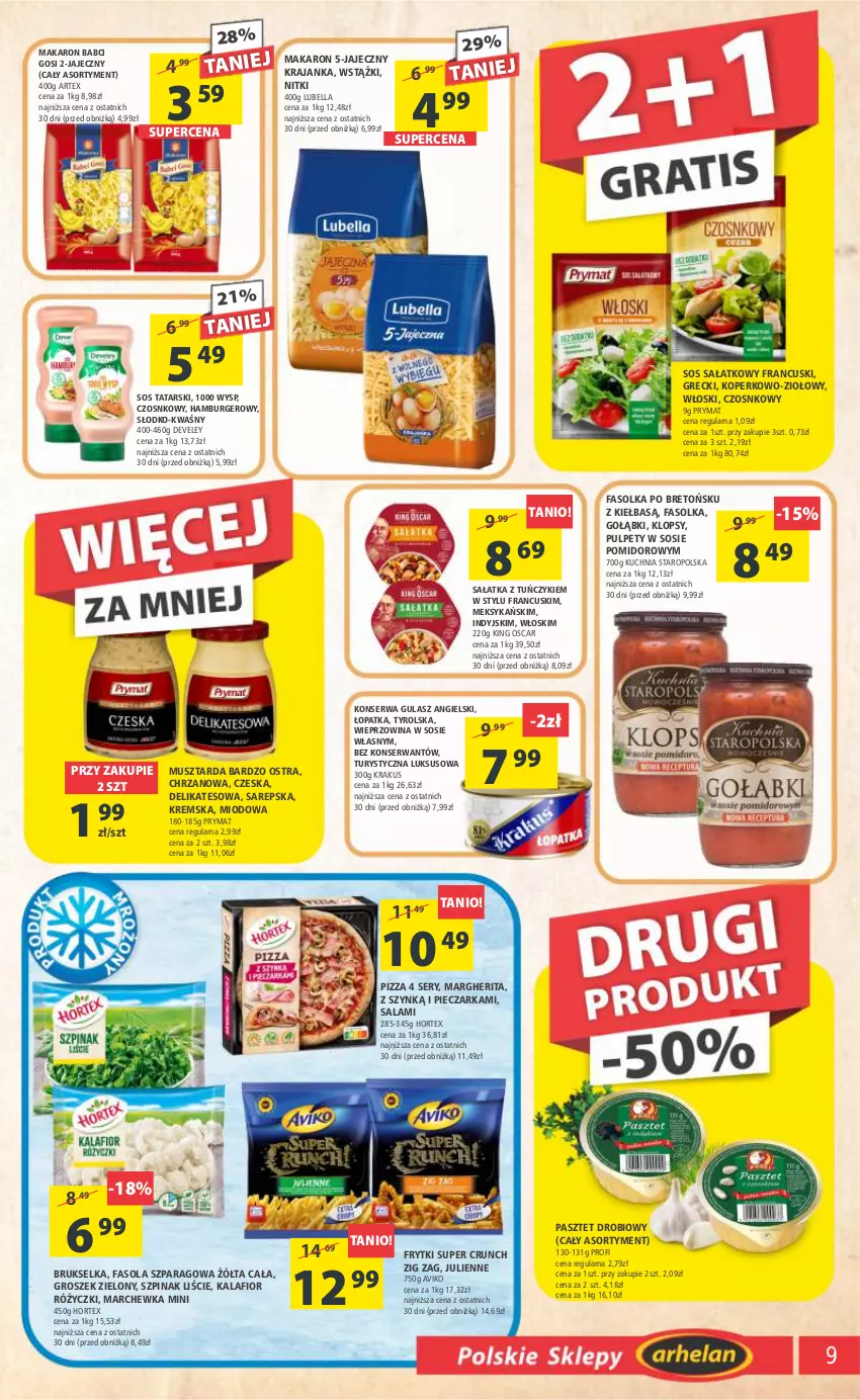 Gazetka promocyjna Arhelan - Gazetka - ważna 02.06 do 11.06.2023 - strona 9 - produkty: Bell, Bella, Brukselka, Burger, Chrzan, Fa, Fasola, Fasola szparagowa, Frytki, Groszek, Hamburger, Hortex, Kalafior, Krakus, Kuchnia, Kuchnia Staropolska, Lubella, Makaron, Marchewka, Mus, Musztarda, Pasztet, Piec, Pieczarka, Pizza, Prymat, Pulpety, Salami, Sałat, Sałatka, Ser, Sos, Szpinak, Tuńczyk, Wieprzowina