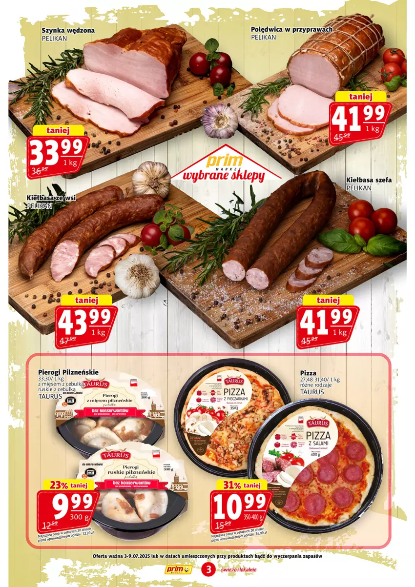 Gazetka promocyjna Prim Market - ważna 03.07 do 09.07.2025 - strona 3 - produkty: Fa, Kiełbasa, Piec, Pieczarka, Pierogi, Pizza, Polędwica, Salami, Szynka