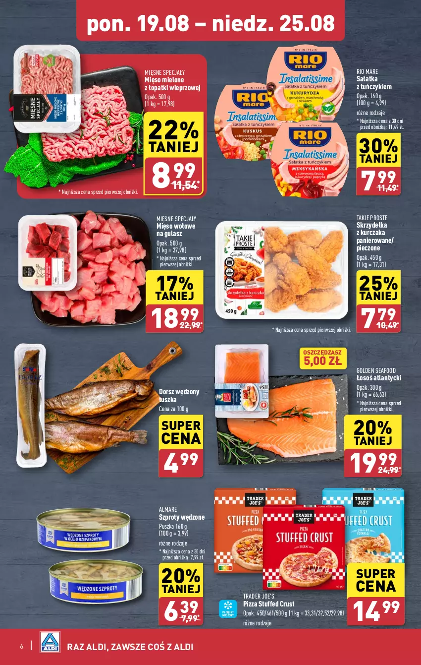 Gazetka promocyjna Aldi - Pełna oferta - ważna 19.08 do 25.08.2024 - strona 6 - produkty: Dorsz, Dorsz wędzony, Golden Seafood, Kurczak, Mięsne specjały, Mięso, Mięso mielone, Mięso mielone z łopatki wieprzowej, Mięso wołowe, Piec, Pizza, Rio Mare, Rust, Sałat, Sałatka, Skrzydełka z kurczaka, Szprot, Tuńczyk, Tusz