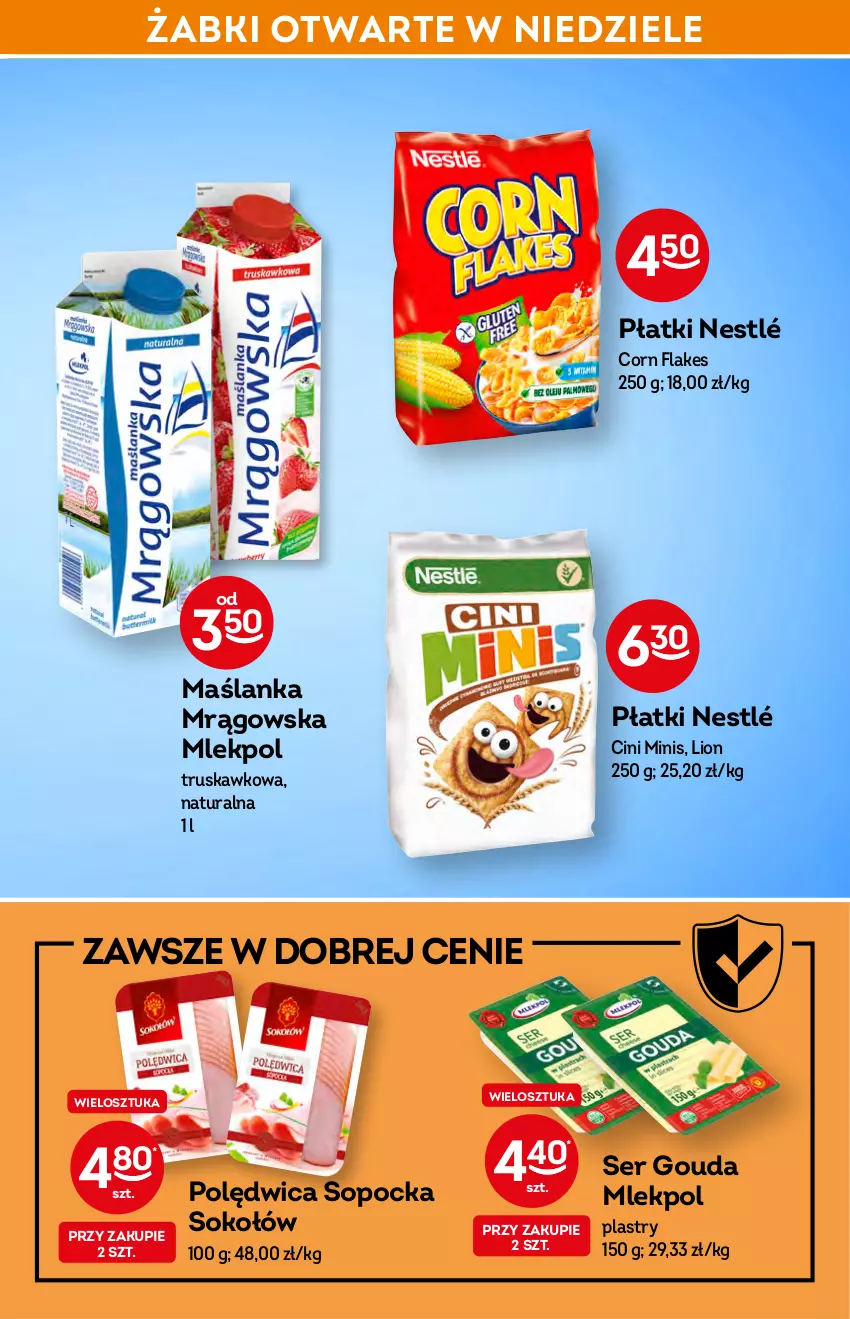 Gazetka promocyjna Żabka - ważna 09.03 do 15.03.2022 - strona 25 - produkty: Cini Minis, Corn flakes, Eleo, Gouda, Lion, Maślanka, Nestlé, Polędwica, Ser, Sok, Sokołów