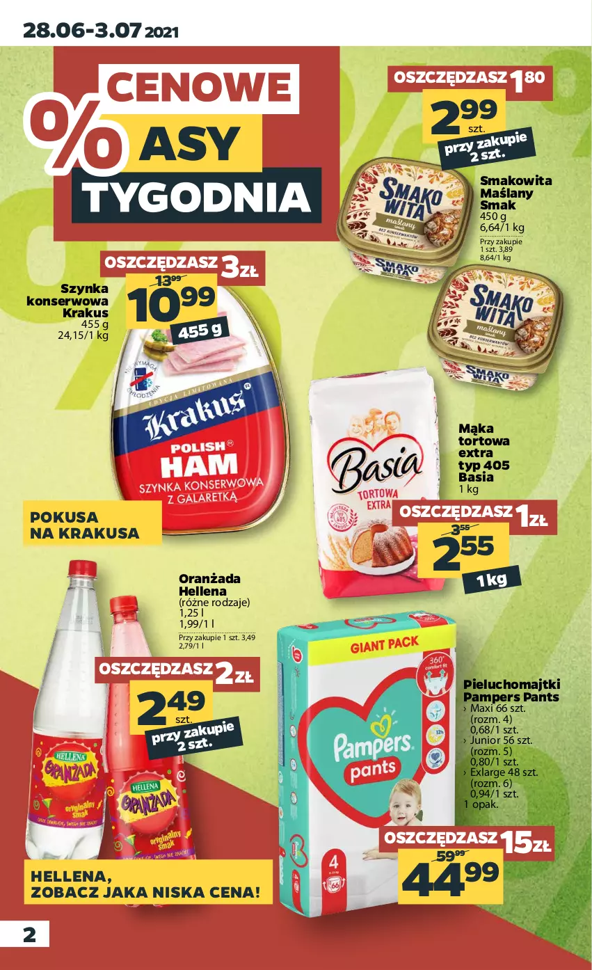 Gazetka promocyjna Netto - Gazetka spożywcza - ważna 28.06 do 03.07.2021 - strona 2 - produkty: Basia, Hellena, Krakus, Majtki, Mąka, Mąka tortowa, Oranżada, Pampers, Pieluchomajtki, Ser, Smakowita, Szynka, Szynka konserwowa