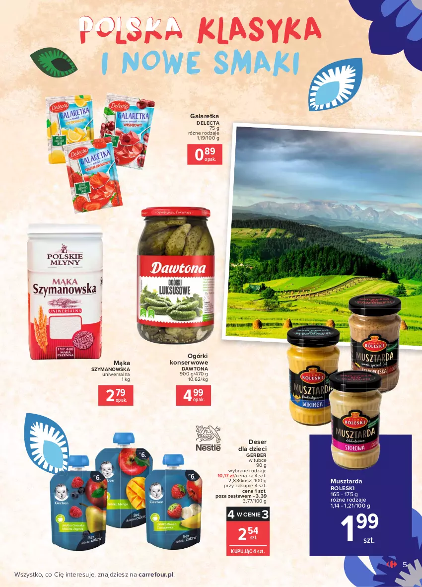 Gazetka promocyjna Carrefour - Gazetka Znane, lubiane i z Polski - ważna 23.08 do 30.08.2021 - strona 5 - produkty: Dawtona, Delecta, Deser, Dzieci, Gala, Galaretka, Gerber, Kosz, Mąka, Mus, Musztarda, Ogórki konserwowe, Ser