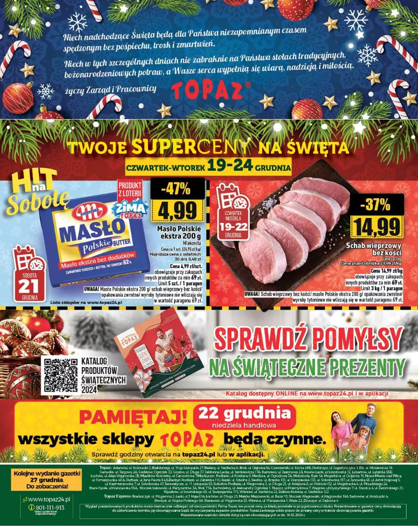 Gazetka promocyjna Topaz - Gazetka - ważna 19.12 do 25.12.2024 - strona 32 - produkty: Bielska, Gra, KOBO, Koc, Lack, Masło, Mleko, Ogiński, Ogród, Olej, Podlaski, Schab wieprzowy, Ser, Sok, Sokołów, Top, Waga