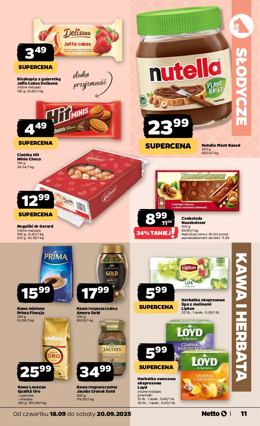 Gazetka promocyjna Netto - Od Czwartku - ważna 18.09 do 20.09.2025 - strona 11 - produkty: Biszkopty, Ciastka, Czekolada, Dr Gerard, Fa, Gala, Herbata, Isana, Jacobs, Kawa, Kawa mielona, Kawa rozpuszczalna, Lavazza, Lipton, Loyd, Nutella, Prima, Rogal, Ser