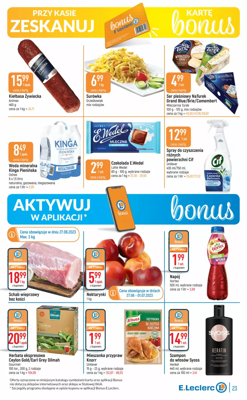 Gazetka promocyjna E Leclerc - ważna 27.06 do 08.07.2023 - strona 23 - produkty: Brie, Camembert, Cif, Czekolada, Dilmah, Earl Grey, Gra, Herbata, Hortex, Kiełbasa, Knorr, Napój, NaTurek, Nektar, Schab wieprzowy, Ser, Ser pleśniowy, Spray do czyszczenia, Surówka, Syoss, Szampon, Woda, Woda mineralna