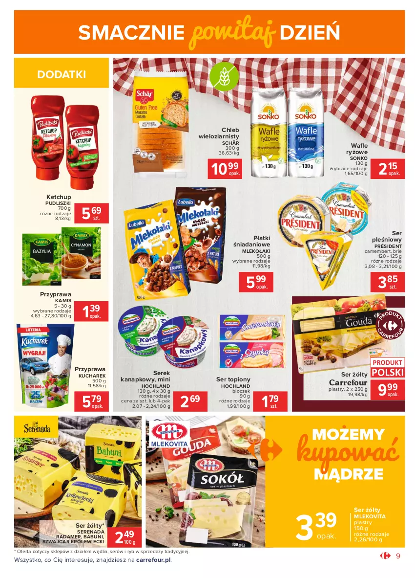 Gazetka promocyjna Carrefour - Gazetka Market - ważna 15.02 do 27.02.2021 - strona 9 - produkty: Babuni, Brie, Camembert, Chleb, Chleb wieloziarnisty, Danio, Hochland, Kamis, Ketchup, Kucharek, Mleko, Mlekovita, Président, Pudliszki, Radamer, Ryż, Ser, Ser pleśniowy, Ser topiony, Serek, Serek kanapkowy, Sonko, Top