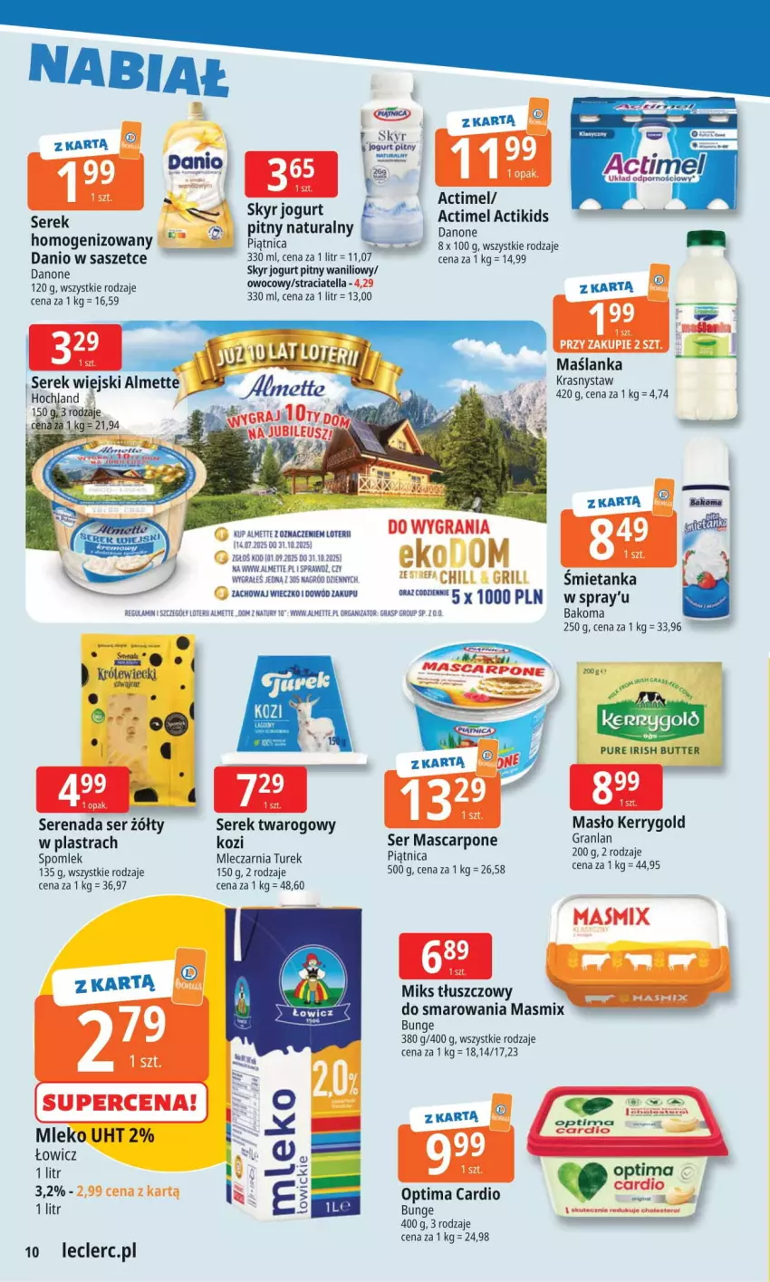 Gazetka promocyjna E Leclerc - ważna 08.09 do 15.09.2025 - strona 10 - produkty: Actimel, Almette, Bakoma, Danio, Danone, Gra, Hochland, Jogurt, Jogurt pitny, Mascarpone, Maślanka, Masło, Miks tłuszczowy, Mleko, Optima, Optima Cardio, Piątnica, Pur, Ser, Serek, Serek twarogowy, Serek wiejski