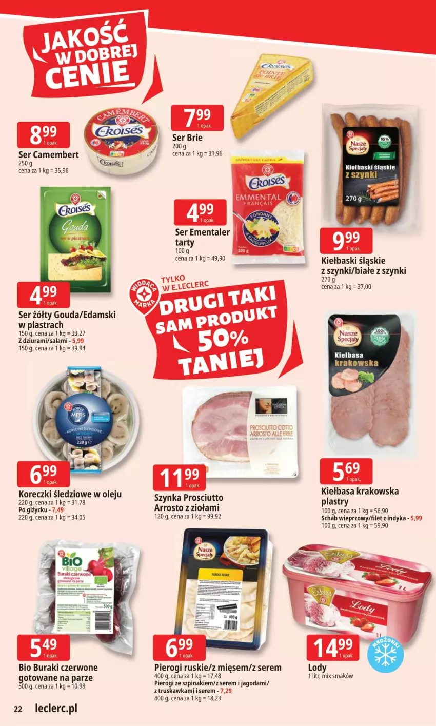Gazetka promocyjna E Leclerc - ważna 08.09 do 15.09.2025 - strona 22 - produkty: Brie, Buraki, Camembert, Edam, Ementaler, Gouda, Kiełbasa, Kiełbasa krakowska, Kiełbaski śląskie, Koreczki śledziowe, Lody, Olej, Pierogi, Prosciutto, Salami, Schab wieprzowy, Ser, Szpinak, Szynka