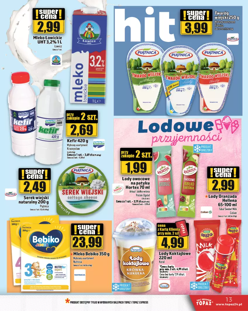 Gazetka promocyjna Topaz - Gazetka - ważna 04.07 do 10.07.2024 - strona 13 - produkty: Arbuz, Bebiko, Fa, Hortex, Kefir, Lody, Mleko, Ogród, Piątnica, Por, Ser, Serek, Top