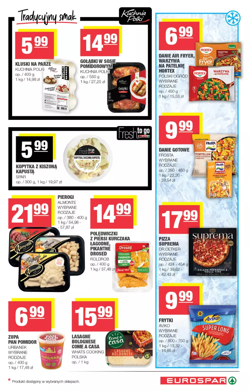 Gazetka promocyjna Spar - EuroSpar - ważna 07.10 do 18.10.2026 - strona 9 - produkty: Danie gotowe, Frosta, Frytki, Hortex, Kapustą, Kluski na parze, Kopytka, Kuchnia, Kurczak, Lasagne, Lasagne bolognese, Monte, Ogród, Pierogi, Pizza, Warzywa, Zupa