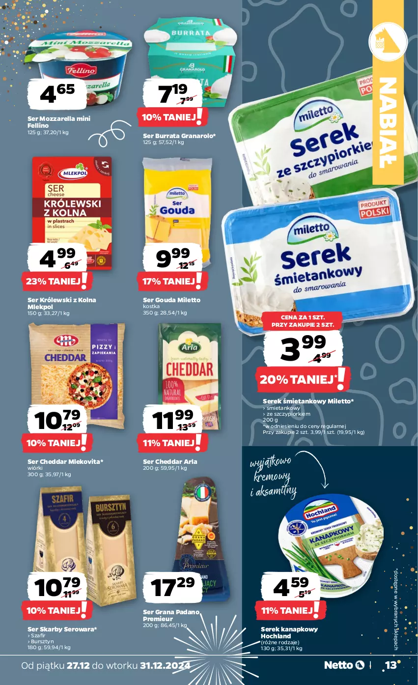 Gazetka promocyjna Netto - Od Piątku Przemysłowa - ważna 27.12 do 31.12.2024 - strona 13 - produkty: Aksam, Burrata, Bursztyn, Cheddar, Gouda, Gra, Hochland, Królewski, Mleko, Mlekovita, Mozzarella, Ser, Serek, Serek kanapkowy