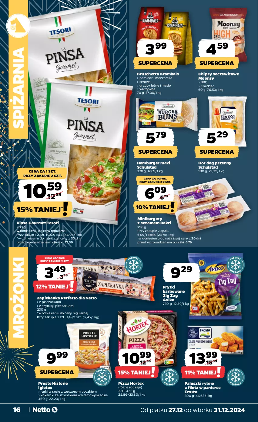 Gazetka promocyjna Netto - Od Piątku Przemysłowa - ważna 27.12 do 31.12.2024 - strona 16 - produkty: Burger, Cheddar, Chipsy, Frosta, Frytki, Grzyby, Hamburger, Hortex, Hot dog, Masło, Mozzarella, Paluszki rybne, Piec, Pieczarka, Pizza, Rurki, Ser, Sezam, Sos, Szpinak, Zapiekanka