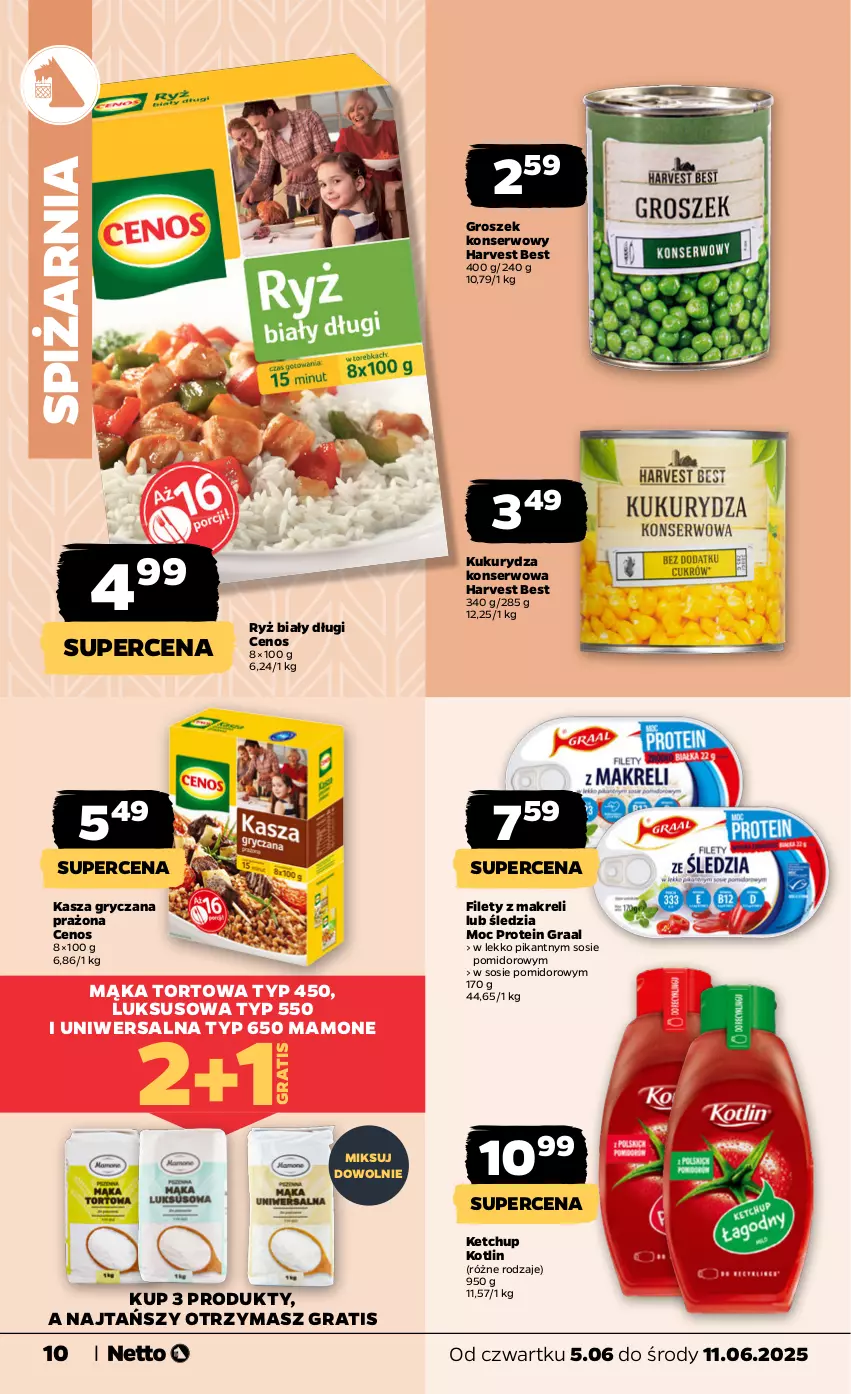 Gazetka promocyjna Netto - Od Czwartku - ważna 05.06 do 11.06.2025 - strona 10 - produkty: Cenos, Gra, Graal, Groszek, Gry, Kasza, Kasza gryczana, Ketchup, Kotlin, Kukurydza, Kukurydza konserwowa, Mąka, Mąka tortowa, Ryż, Ryż biały, Ser, Sos