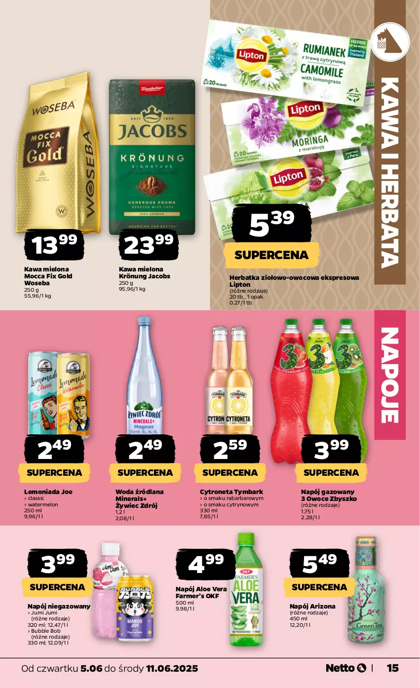 Gazetka promocyjna Netto - Od Czwartku - ważna 05.06 do 11.06.2025 - strona 15 - produkty: Aloe vera, Fa, Herbata, Jacobs, Kawa, Kawa mielona, LANA, Lemoniada, Lipton, Melon, Mocca Fix Gold, Napój, Napój gazowany, Napój niegazowany, Napoje, Owoce, Tymbark, Woda, Woseba