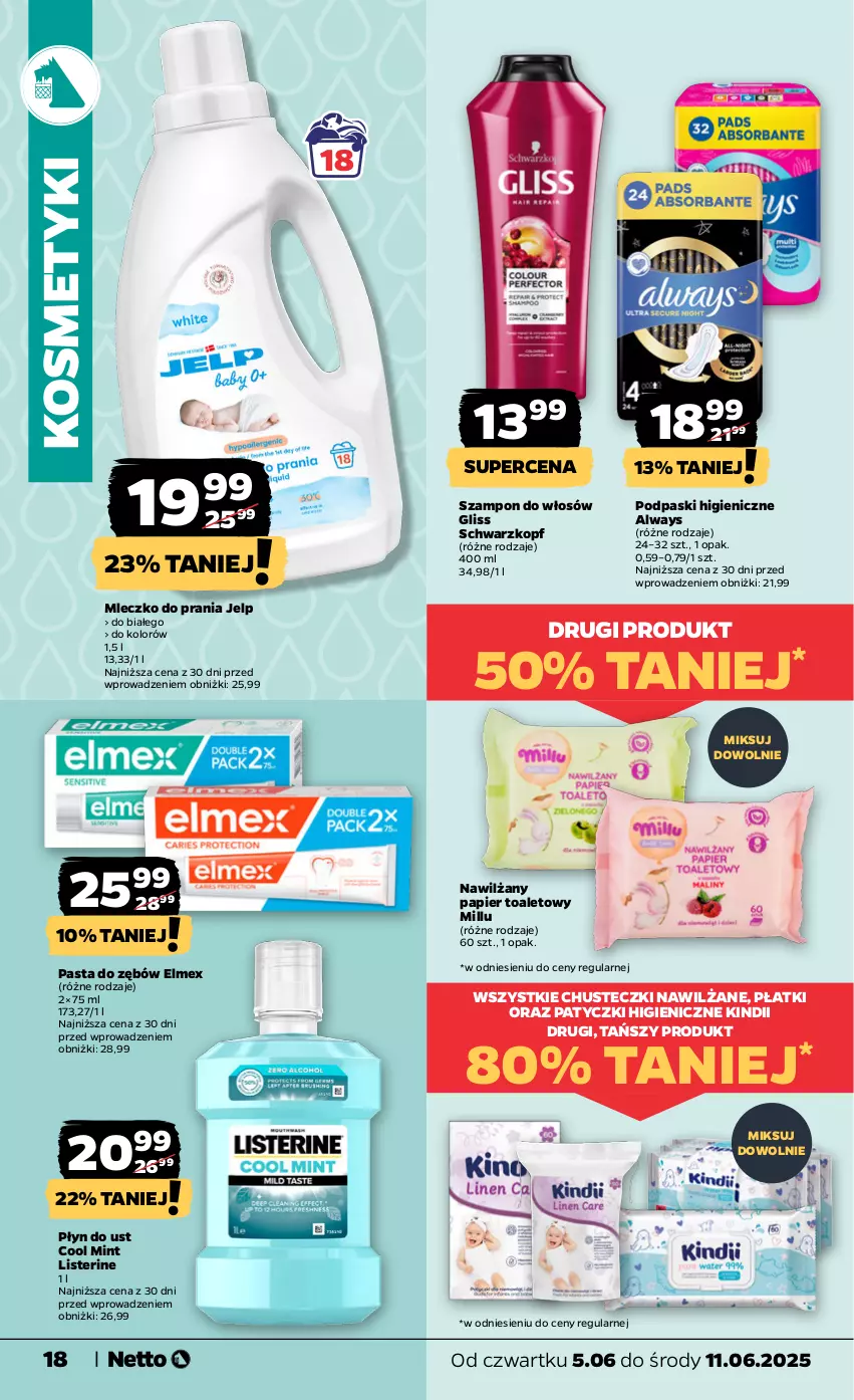 Gazetka promocyjna Netto - Od Czwartku - ważna 05.06 do 11.06.2025 - strona 18 - produkty: Always, Chusteczki, Elmex, Kindii, Listerine, Mleczko, Mleczko do prania, Nawilżany papier, Papier, Papier toaletowy, Pasta do zębów, Podpaski, Schwarzkopf, Szampon