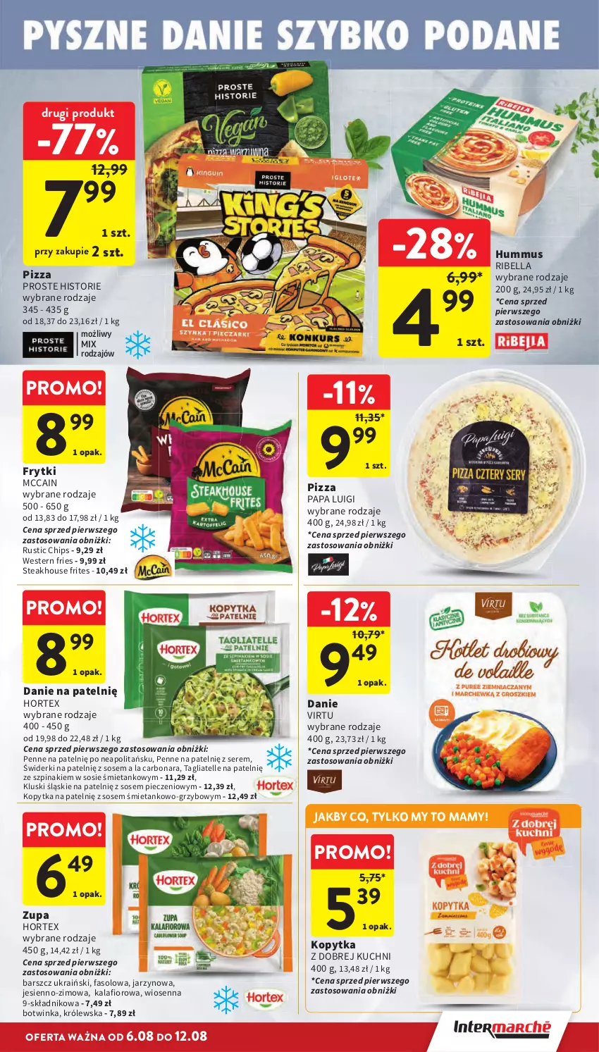 Gazetka promocyjna Intermarche - Gazetka promocyjna - ważna 06.08 do 12.08.2026 - strona 17 - produkty: Bell, Bella, Fa, Frytki, Hortex, Hummus, Inka, Kalafior, Kopytka, McCain, Mus, Penne, Piec, Pizza, Rust, Ser, Sos, Szpinak, Tagliatelle, Virtu, Zupa