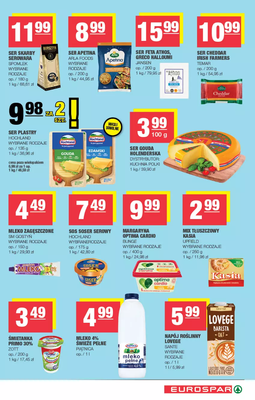 Gazetka promocyjna Spar - EuroSpar - ważna 09.09 do 20.09.2026 - strona 5 - produkty: Cheddar, Edam, Fa, Feta, Gouda, Hochland, Kasia, Kuchnia, Margaryna, Mleko, Mleko zagęszczone, Napój, Napój roślinny, Optima, Optima Cardio, Piątnica, Sante, Ser, Sos, Zott