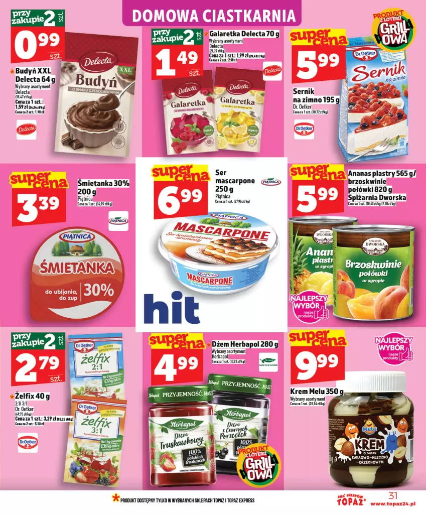 Gazetka promocyjna Topaz - Gazetka - ważna 07.05 do 13.05.2026 - strona 31 - produkty: Ananas, Brzoskwinie, Delecta, Dr. Oetker, Dżem, Gala, Galaretka, Herbapol, Mascarpone, Piątnica, Ser, Top