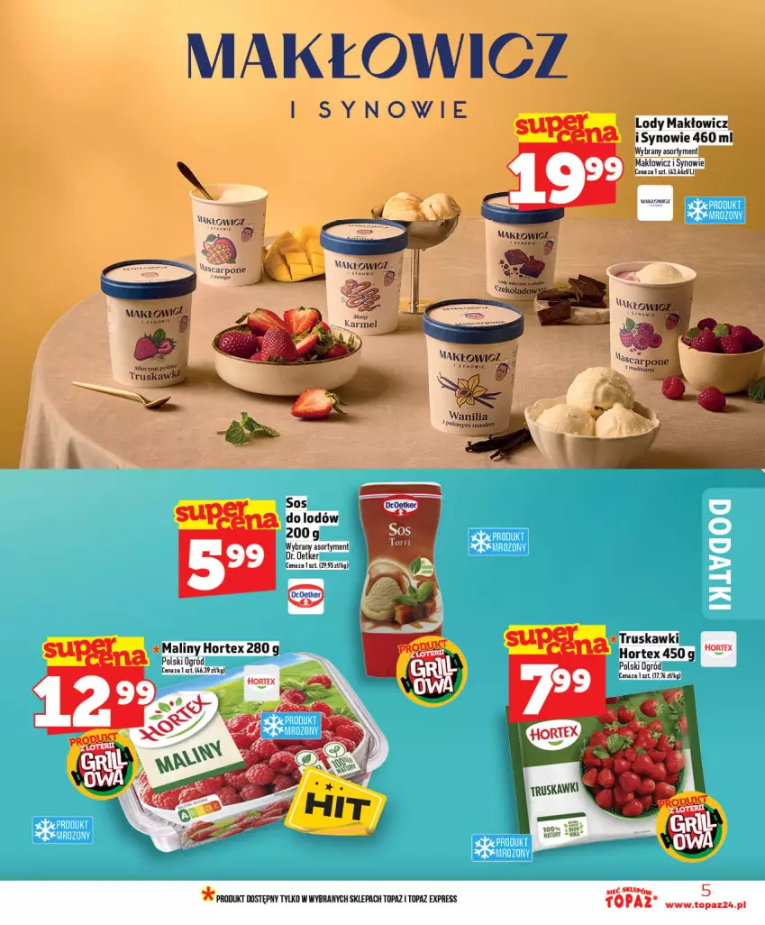 Gazetka promocyjna Topaz - Gazetka - ważna 07.05 do 13.05.2026 - strona 5 - produkty: Dr. Oetker, Hortex, Lody, Maliny, Ogród, Sos, Top, Truskawki
