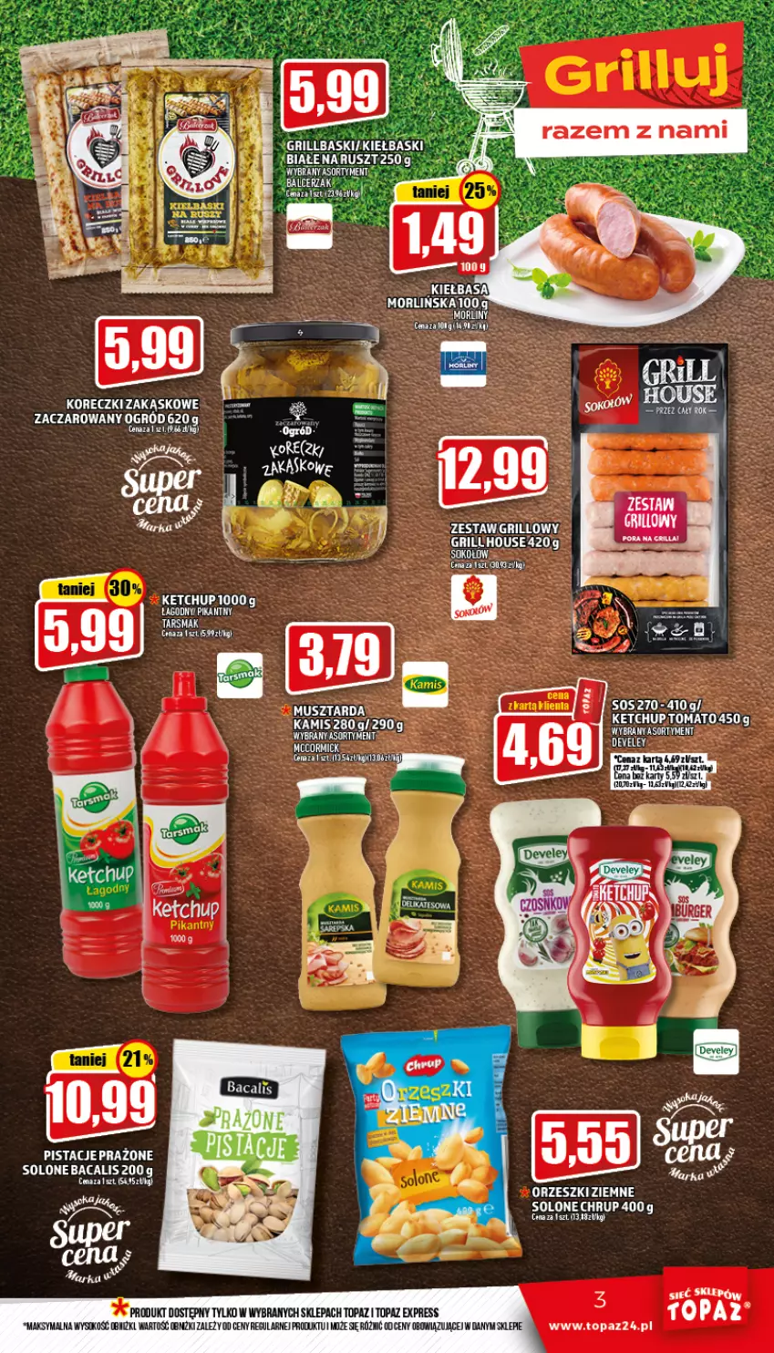 Gazetka promocyjna Topaz - Gazetka - ważna 30.06 do 06.07.2022 - strona 3 - produkty: Grill, Kamis, Ketchup, Kiełbaski białe, Melon, Ogród, Orzeszki, Orzeszki ziemne, Pistacje, Sok, Sokołów, Top