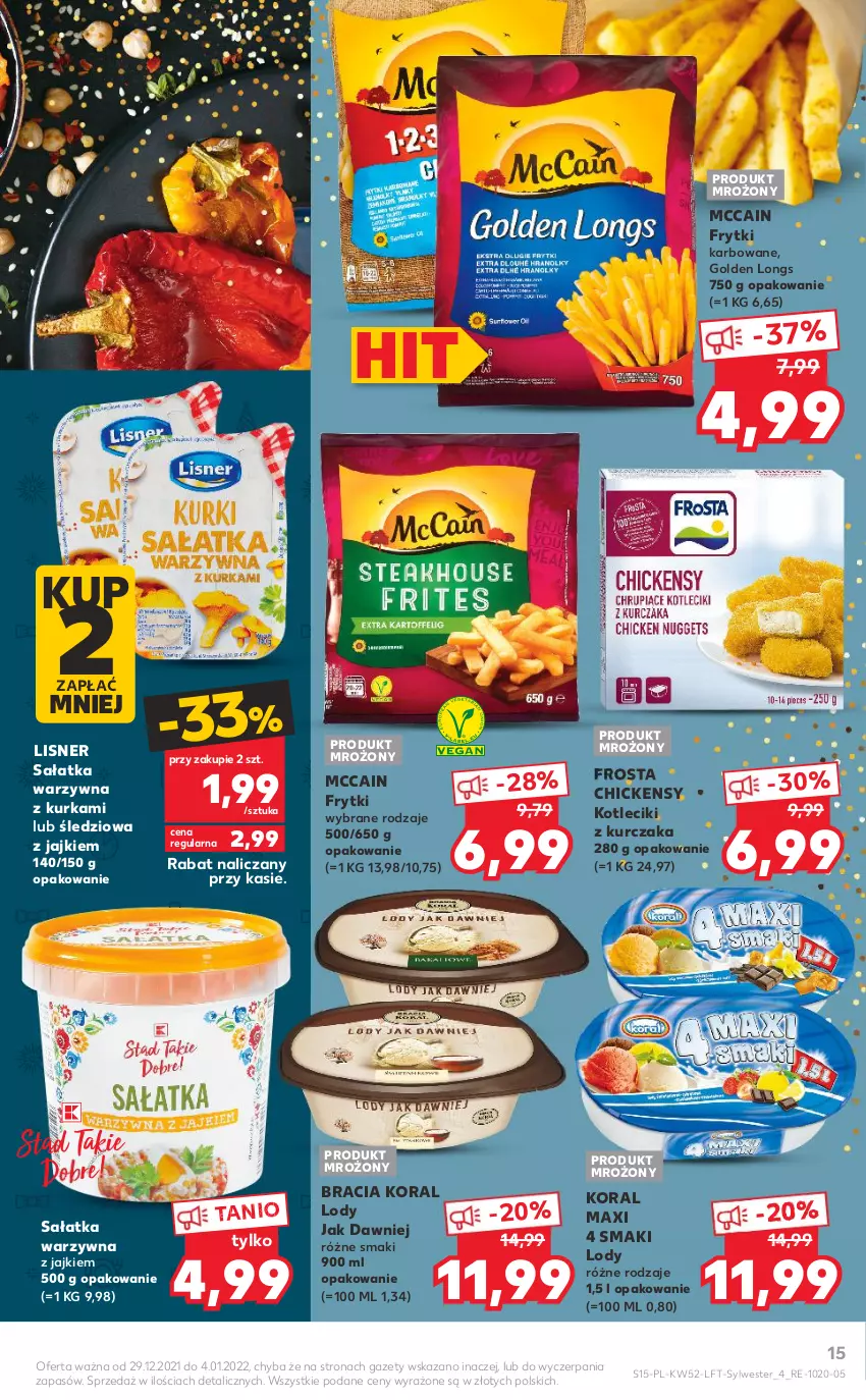 Gazetka promocyjna Kaufland - OFERTA TYGODNIA - ważna 29.12.2021 do 04.01.2022 - strona 15 - produkty: Frosta, Frytki, Kurczak, Lisner, Lody, McCain, Sałat, Sałatka, Sałatka warzywna