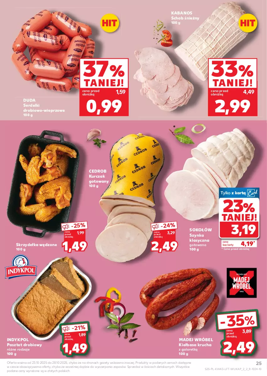 Gazetka promocyjna Kaufland - Gazetka tygodnia - ważna 23.10 do 28.10.2025 - strona 25 - produkty: Duda, Gala, Kabanos, Kiełbasa, Kiełbasa krucha, Kurczak, Kurczak gotowany, Madej Wróbel, Pasztet, Ser, Serdelki, Sok, Sokołów, Szynka