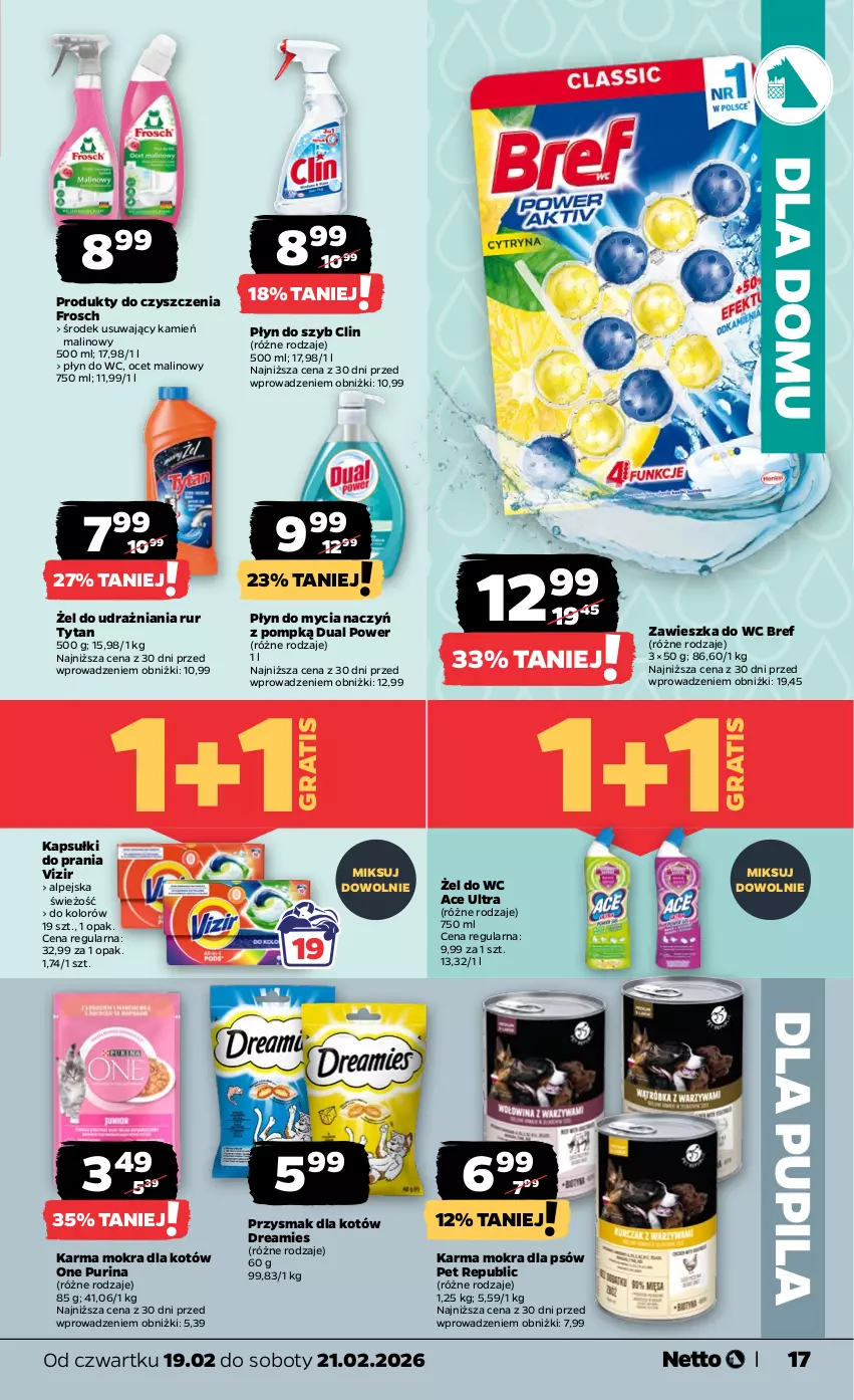 Gazetka promocyjna Netto - Od Czwartku - ważna 19.02 do 21.02.2026 - strona 17 - produkty: Bref, Clin, Do mycia naczyń, Frosch, Gra, Kapsułki do prania, Karma mokra dla kotów, Ocet, Płyn do mycia, Płyn do mycia naczyń, Płyn do szyb, Płyn do wc, Pur, Purina, Tytan, Vizir, Zawieszka do wc