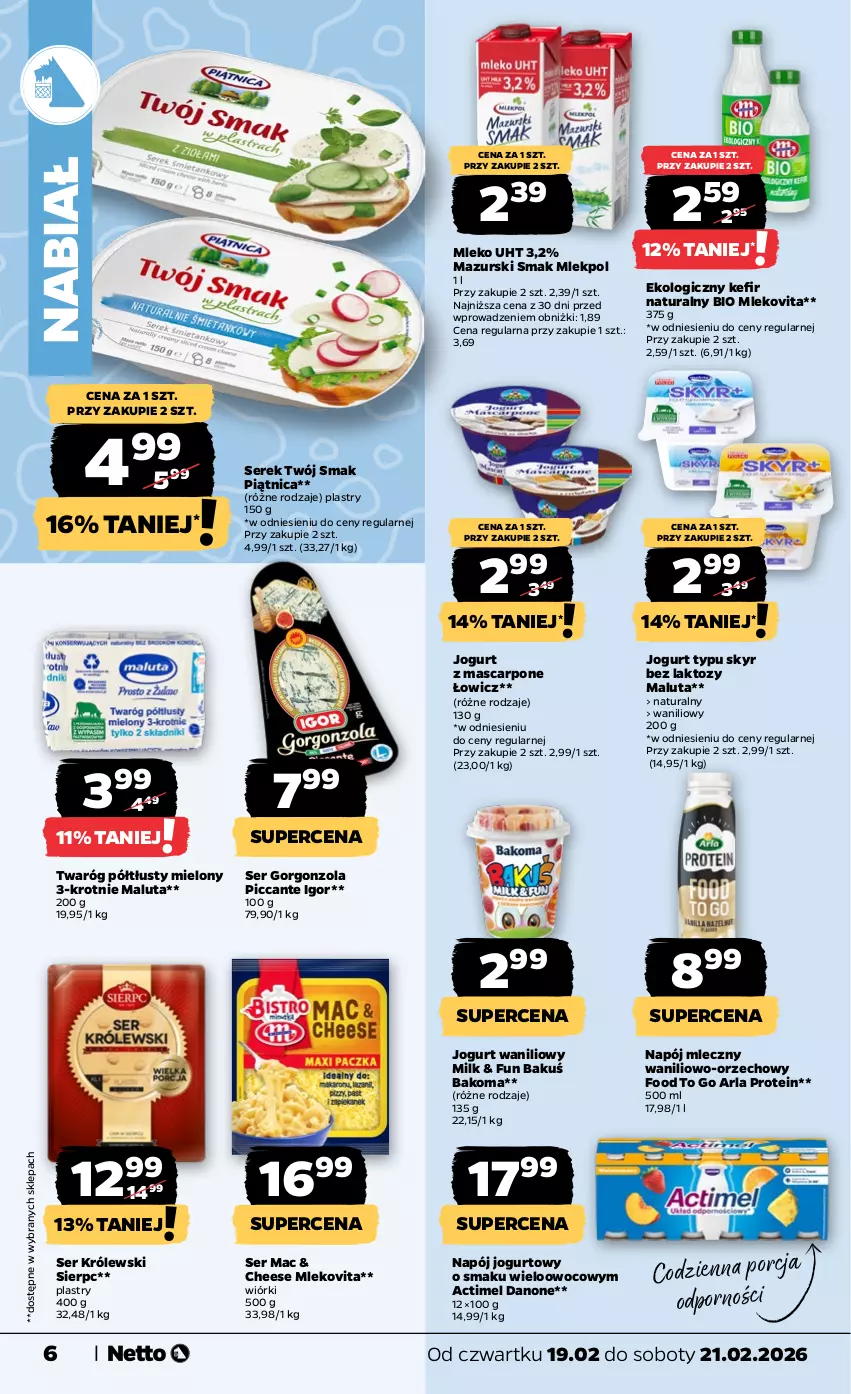 Gazetka promocyjna Netto - Od Czwartku - ważna 19.02 do 21.02.2026 - strona 6 - produkty: Actimel, Bakoma, Danone, Gorgonzola, Jogurt, Kefir, Kefir naturalny, Królewski, Mascarpone, Mleko, Mlekovita, Napój, Napój jogurtowy, Napój mleczny, Piątnica, Por, Ser, Serek, Twaróg, Twaróg półtłusty, Twój Smak