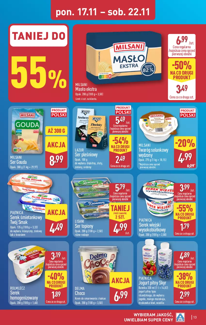 Gazetka promocyjna Aldi - Pełna oferta - ważna 17.11 do 22.11.2025 - strona 13 - produkty: Delma, Gouda, Isla, Jogurt, Jogurt pitny, Kakao, Kiwi, Lazur, Mango, Masło, Piątnica, Rolmlecz, Ser, Ser pleśniowy, Ser topiony, Serek, Serek homogenizowany, Serek wiejski, Sok, Solan, Sos, Top, Twaróg, Twój Smak