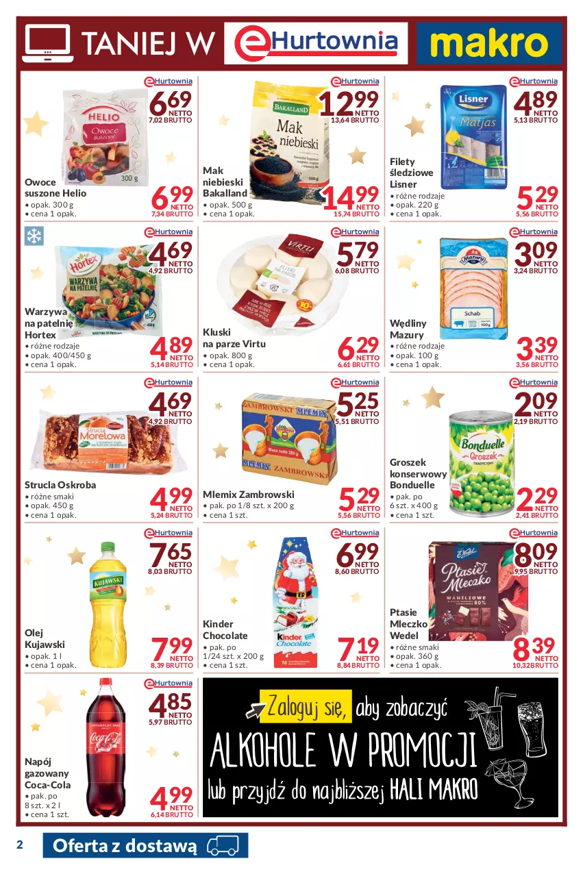 Gazetka promocyjna Makro - [Oferta promocyjna] Dostawa - ważna 30.11 do 13.12.2021 - strona 2 - produkty: Bakalland, Bonduelle, Coca-Cola, Groszek, Helio, Hortex, Kinder, Kluski na parze, Kujawski, Lisner, Mleczko, Mlemix Zambrowski, Napój, Napój gazowany, Olej, Owoce, Owoce suszone, Ptasie mleczko, Ser, Strucla, Virtu, Warzywa