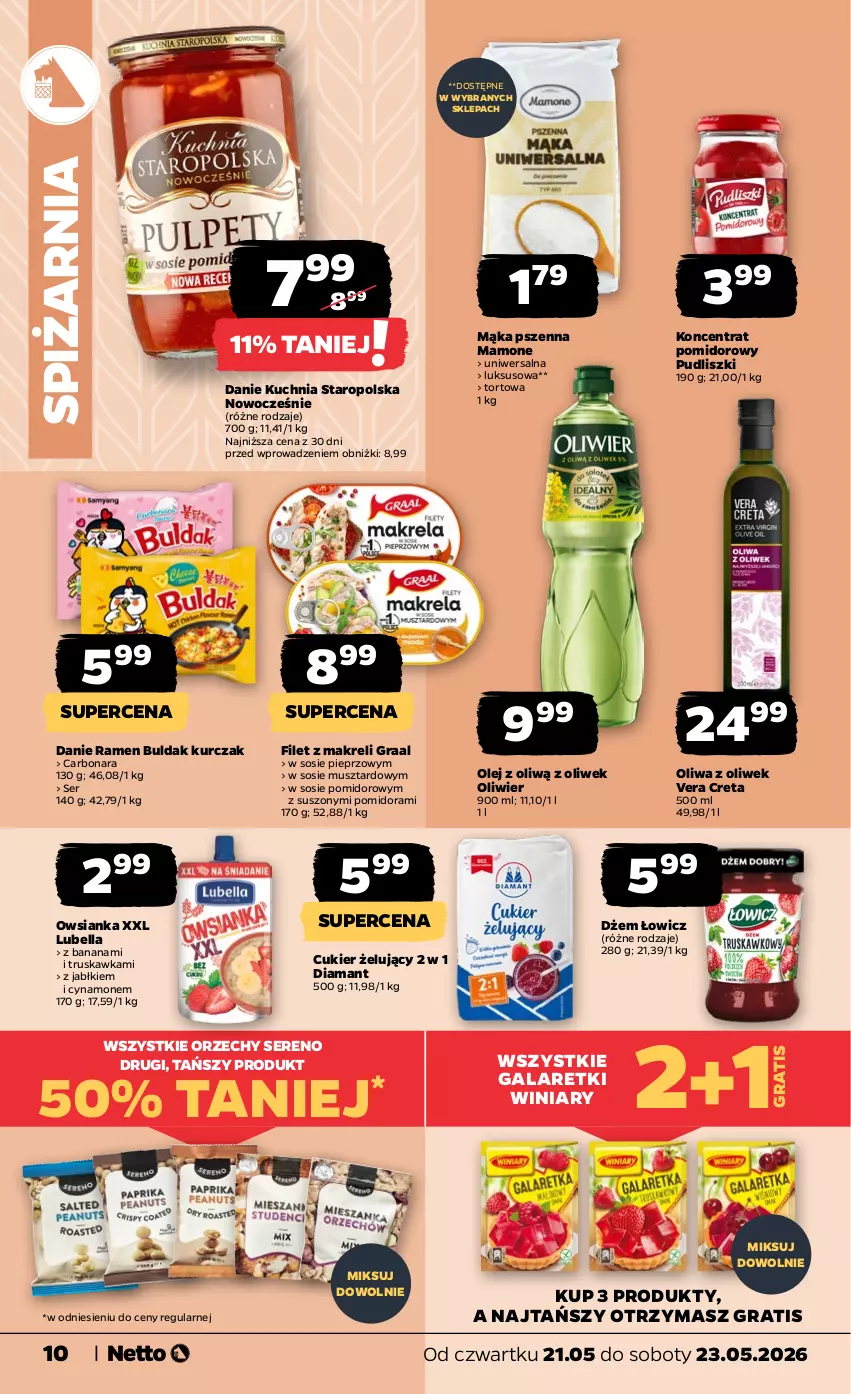 Gazetka promocyjna Netto - Od Czwartku - ważna 21.05 do 23.05.2026 - strona 10 - produkty: Bell, Bella, Cukier, Diamant, Dżem, Filet z makreli, Gala, Galaretki, Gra, Graal, Koncentrat pomidorowy, Kuchnia, Kuchnia Staropolska, Kurczak, Lubella, Mąka, Mąka pszenna, Mus, Olej, Oliwa, Oliwa z oliwek, Owsianka, Pieprz, Pudliszki, Ser, Sos, Winiary