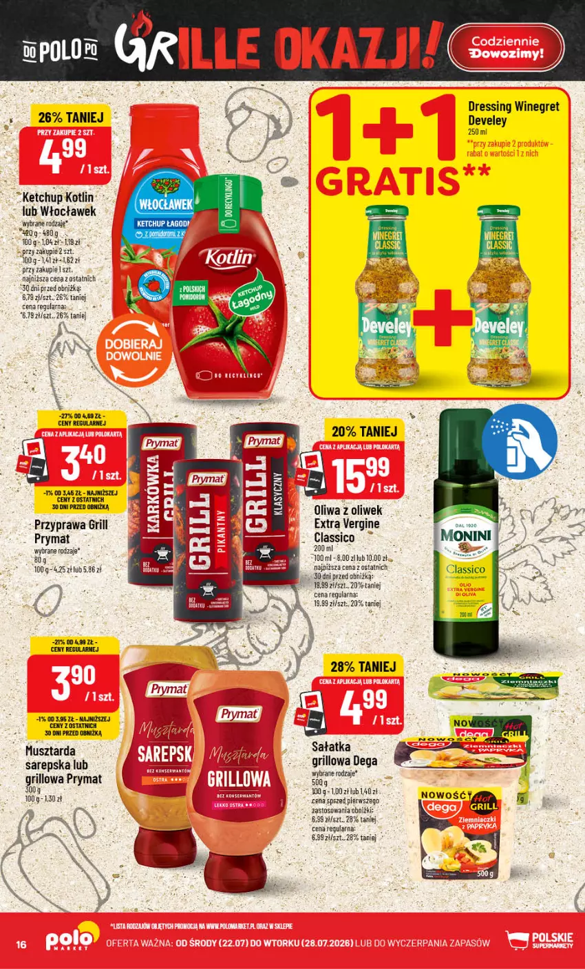 Gazetka promocyjna PoloMarket - Gazetka Polomarket 22.07-28.07 - ważna 22.07 do 28.07.2026 - strona 16 - produkty: Dega, Dres, Gin, Grill, Ketchup, Kotlin, LG, Mus, Musztarda, Oliwa, Oliwa z oliwek, Prymat, Sałat, Sałatka